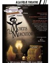 Mortis Mercator - À La Folie Théâtre - Grande Salle