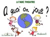 A quoi on joue - ABC Théâtre