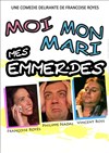 Moi mon mari mes emmerdes - La comédie PaKa