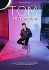 Tom Boudet dans Vous dit quoi - Spotlight