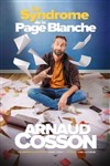 Arnaud Cosson dans Le syndrome de la page blanche - Théâtre à l'Ouest