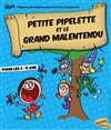 Petite Pipelette et le Grand Malentendu - Théâtre l'Inox