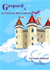 Gaspard et le château merveilleux - Comédie Pieracci