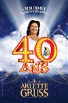 Le Cirque Arlette Gruss dans 40 ans, la tournée anniversaire - Rouen - Chapiteau Arlette Gruss à Rouen