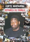 Certe Mathurin dans Affaires de Famille - L'Engrenage