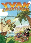 Yvan l'aventurier autour du monde - Le Zygo Comédie