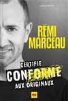 Rémi Marceau dans Certifié conforme aux originaux - Les trois Ducs