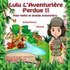 Lulu l'aventurière perdue !! - Théâtre de l'Embellie