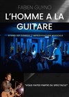 Fabien Guyno dans L'homme à la guitare - Théâtre L'Alphabet