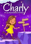 Charly et la poussière d'étoile - Théâtre des Chartrons