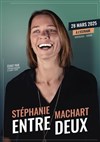 Stéphanie Machart dans Entre Deux - L'Estrade