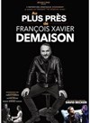 Au plus près de François-Xavier Demaison - Théâtre à l'Ouest Auray