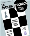 Le joueur d'échecs - Théâtre du Pont Tournant