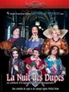 La nuit des dupes - Petit Théâtre des Variétes