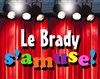 Le Brady s'amuse ! - Théatre Le Brady - grande salle