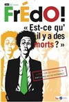 Fredo dans Est ce qu'il y a des morts? - L'Européen