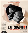 La dispute - Théâtre La Luna 