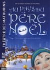 Au Pays du Père Noël - Théâtre des Mathurins - grande salle