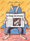 Le loup est revenu - À La Folie Théâtre - Grande Salle