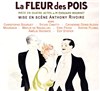 La Fleur des Pois - Théâtre de Nesle - grande salle 