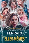 Charlotte Ferrato dans Elles-mêmes - Théâtre Samuel Bassaget