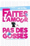 Faites l'amour pas des gosses - Comédie de Rennes