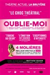 Oublie-moi - Théâtre la Bruyère