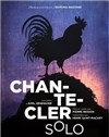 Chantecler solo - Théâtre Humanum