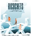 Ricochets - Salle des Fêtes de Nanterre