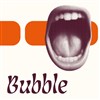 Bubble - Théâtre du Pavé