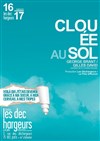 Clouée au sol - Les Déchargeurs - Salle Vicky Messica