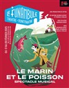 Le marin et le poisson - Le Funambule Montmartre