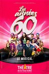 Les années 60 le musical - Théâtre de la Tour Eiffel