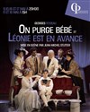 On purge bébé et Léonie est en avance - Théâtre La Pergola