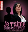 Je t'aime sans condition - Théâtre de Ménilmontant - Salle Guy Rétoré