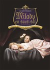 Milady en sous-sol - Le Repaire de la Comédie