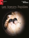 Les Soeurs Papilles - Comédie Bastille