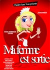 Ma femme est sortie - Centre Culturel des 3 Pierrots