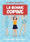 La bonne copine - Comédie Le Mans