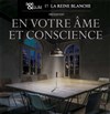 En Votre Ame et Conscience - La Reine Blanche