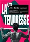 La tendresse - Théâtre des Bouffes Parisiens