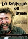 Le soliloque de Grimm - Comédie de Paris