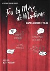 Feu la mère de Madame - Théâtre du Gouvernail