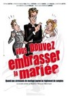 Vous pouvez embrasser la mariée - Centre culturel Marc Baron