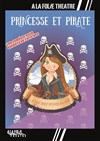 Princesse et Pirate, l'île des p'tits futés - À La Folie Théâtre - Grande Salle