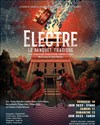 Electre, le banquet tragique - Théâtre de l'Epee De Bois - La Cartoucherie