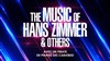 The music of Hans Zimmer & others - Palais des Congrès: Auditorium Charles Trénet