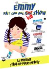 Emmy fait son one kid show - Théâtre BO Saint Martin