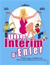 Une intérim d'enfer - Théâtre des Beaux Arts