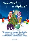 Fêtons Noël avec les Alphas - Théâtre Comédie de Lille 